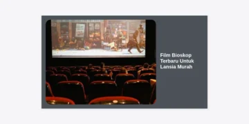 15+ Rekomendasi Film Bioskop Terbaru Untuk Lansia Murah & Tips Nonton Hemat