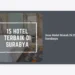 15 Rekomendasi Jasa Hotel Murah Di Di Surabaya: Panduan Lengkap Menginap Hemat & Nyaman