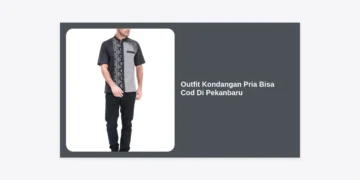 15+ Rekomendasi Outfit Kondangan Pria Bisa COD di Pekanbaru: Tampil Gagah dan Praktis