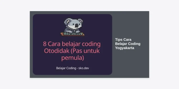 15+ Tips Cara Belajar Coding Yogyakarta: Panduan Lengkap untuk Menjadi Developer Profesional