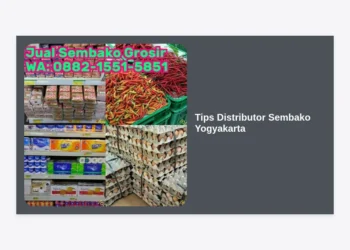 15 Tips Distributor Sembako Yogyakarta: Panduan Lengkap Sukses Bisnis Grosir