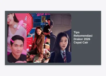 15 Tips Rekomendasi Drakor 2026 Cepat Cair: Panduan Lengkap Menikmati Hallyu Wave Masa Depan