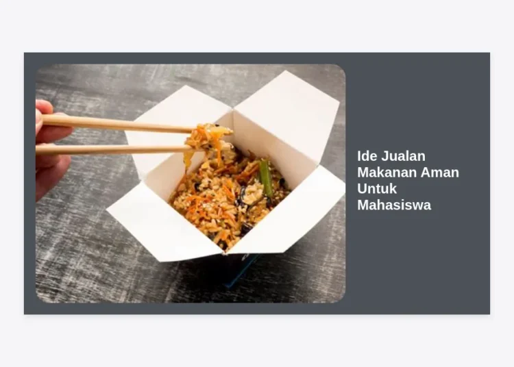20+ Ide Jualan Makanan Aman Untuk Mahasiswa: Bisnis Kuliner Laris dengan Modal Kecil
