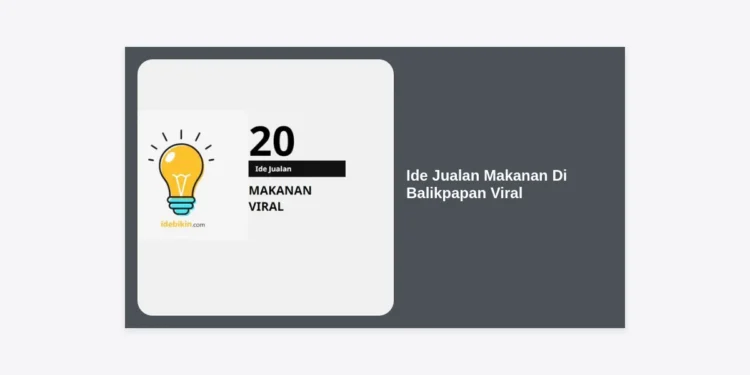 20+ Ide Jualan Makanan Di Balikpapan Viral 2024: Peluang Bisnis Kuliner Paling Cuan!