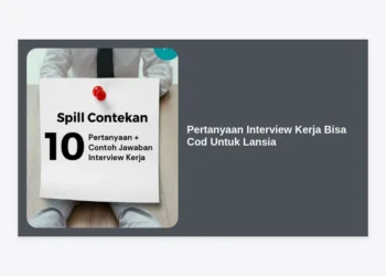 25+ Contoh Pertanyaan Interview Kerja Bisa COD Untuk Lansia: Panduan Lengkap & Tips Sukses