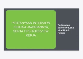 25+ Pertanyaan Interview Kerja Viral Untuk Pelajar & Cara Menjawabnya Secara Profesional
