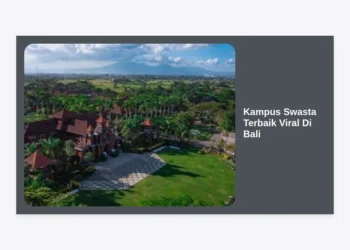 7 Kampus Swasta Terbaik Viral Di Bali 2024: Panduan Lengkap & Tips Memilih