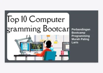 7 Perbandingan Bootcamp Programming Murah Paling Laris 2024: Mana yang Terbaik?