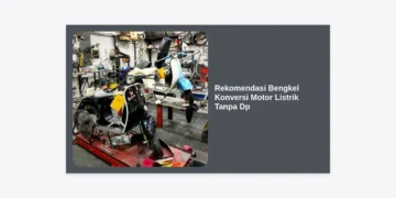 7 Rekomendasi Bengkel Konversi Motor Listrik Tanpa DP: Hemat, Resmi & Bergaransi