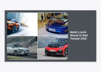 7 Rekomendasi Mobil Listrik Murah Di Bali Terbaik 2026: Panduan Lengkap dan Harga