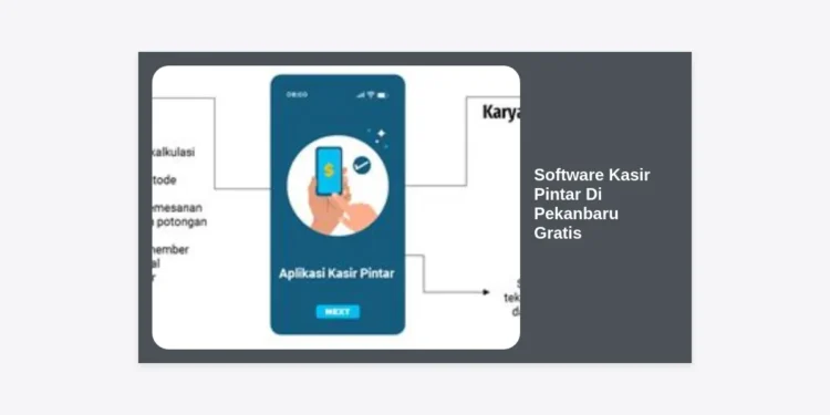 7 Rekomendasi Software Kasir Pintar Di Pekanbaru Gratis Terbaik Untuk UMKM 2024