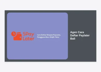 Agen Cara Daftar Paylater Bali: Panduan Lengkap, Syarat, dan Tips Agar Langsung Di-ACC