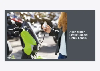 Agen Motor Listrik Subsidi Untuk Lansia: Panduan Lengkap Cara Beli, Syarat, dan Rekomendasi Terbaik 2024