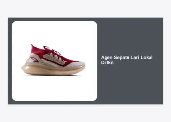 Agen Sepatu Lari Lokal Di Ikn: Panduan Lengkap Peluang Bisnis dan Produk Terbaik