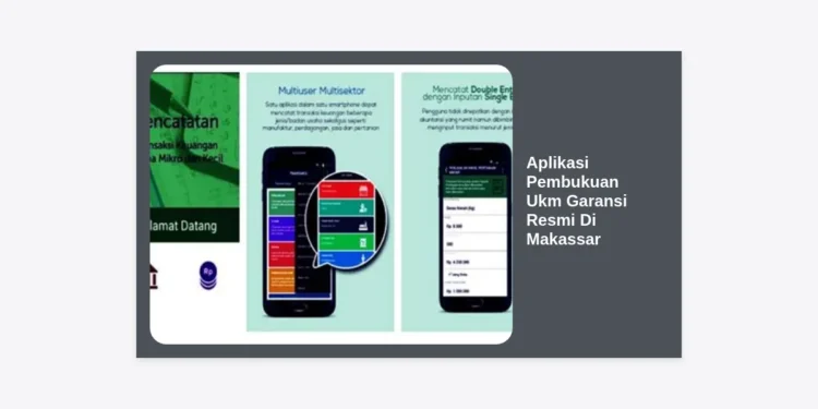 Aplikasi Pembukuan Ukm Garansi Resmi Di Makassar: Solusi Finansial Cerdas 2024