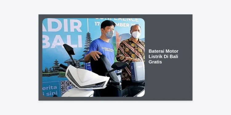 Baterai Motor Listrik Di Bali Gratis: Panduan Lengkap Insentif dan Cara Mendapatkannya