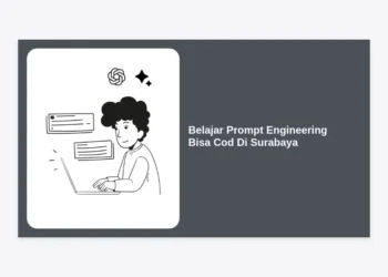 Belajar Prompt Engineering Bisa COD di Surabaya: Kursus AI Privat & Praktis