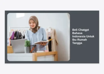 Beli ChatGPT Bahasa Indonesia Untuk Ibu Rumah Tangga: Panduan Lengkap Kelola Rumah & Karir
