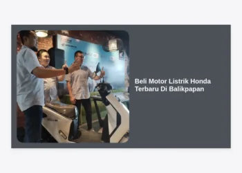Beli Motor Listrik Honda Terbaru Di Balikpapan: Panduan Lengkap Harga, Spesifikasi, dan Dealer Resmi