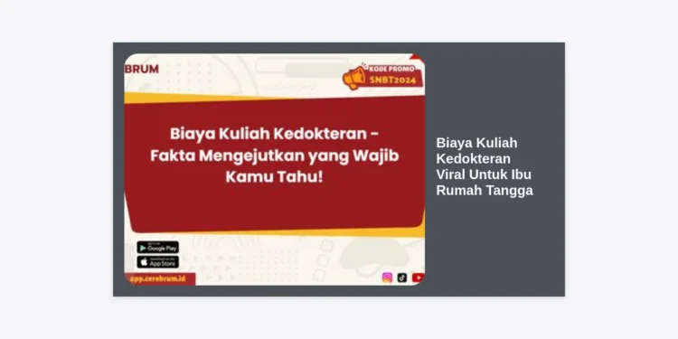 Biaya Kuliah Kedokteran Viral Untuk Ibu Rumah Tangga: Panduan Strategi Finansial & Solusi Hemat