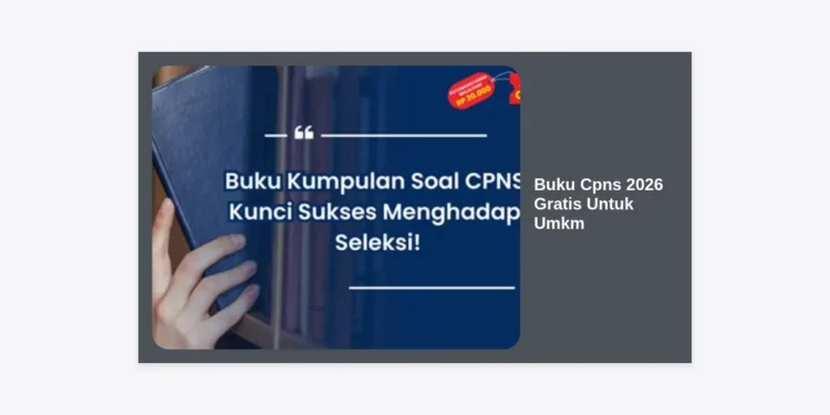 Buku CPNS 2026 Gratis untuk UMKM: Panduan Lengkap dan Strategi Lulus Seleksi ASN
