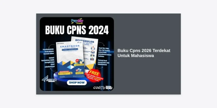 Buku CPNS 2026 Terdekat Untuk Mahasiswa: Panduan Lengkap dan Rekomendasi Terbaik