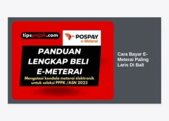 Cara Bayar E-Meterai Paling Laris Di Bali: Panduan Lengkap & Mudah 2024