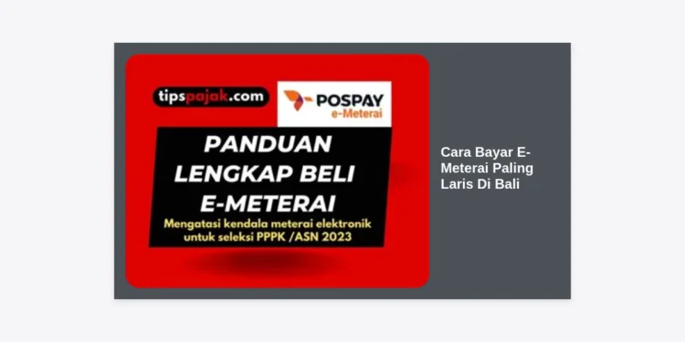 Cara Bayar E-Meterai Paling Laris Di Bali: Panduan Lengkap & Mudah 2024