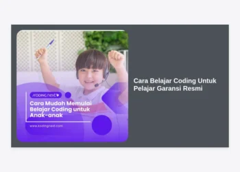 Cara Belajar Coding Untuk Pelajar Garansi Resmi: Panduan Lengkap dari Nol Sampai Mahir