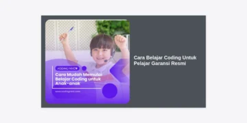 Cara Belajar Coding Untuk Pelajar Garansi Resmi: Panduan Lengkap dari Nol Sampai Mahir