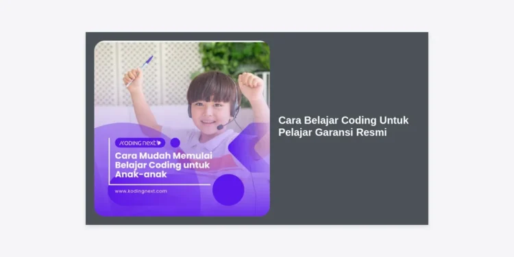 Cara Belajar Coding Untuk Pelajar Garansi Resmi: Panduan Lengkap dari Nol Sampai Mahir