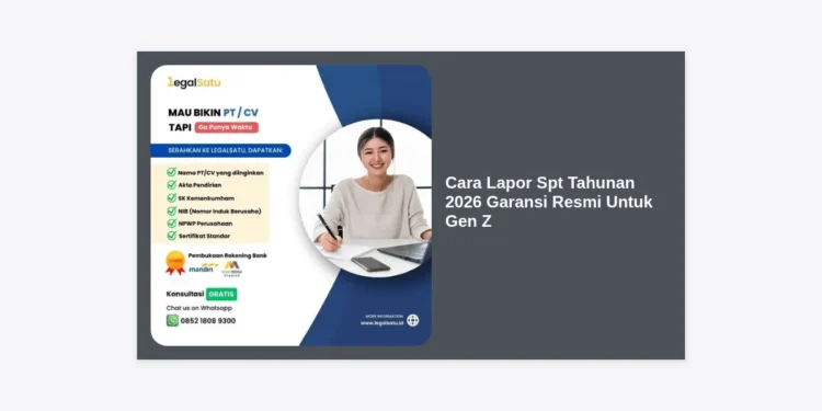 Cara Lapor SPT Tahunan 2026 Garansi Resmi Untuk Gen Z: Panduan Lengkap & Anti Ribet