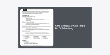 Cara Membuat Cv Ats Tanpa Dp Di Palembang: Panduan Lengkap 2024