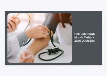 Cek Lab Darah Murah Terbaik 2026 Di Medan: Panduan Lengkap & Rekomendasi