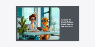 Daftar Aplikasi AI Untuk Pelajar Untuk Lansia Terbaik 2026: Solusi Cerdas Lintas Generasi