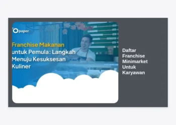 Daftar Franchise Minimarket Untuk Karyawan: Panduan Lengkap Investasi Passive Income 2024