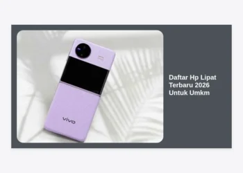 Daftar Hp Lipat Terbaru 2026 Untuk UMKM: Revolusi Produktivitas Bisnis Digital