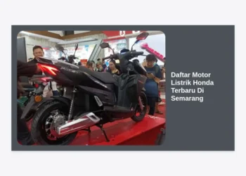 Daftar Motor Listrik Honda Terbaru Di Semarang: Harga, Spesifikasi, dan Dealer Resmi