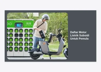Daftar Motor Listrik Subsidi Untuk Pemula: Panduan Lengkap & Rekomendasi Terbaik 2024