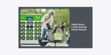 Daftar Motor Listrik Subsidi Untuk Pemula: Panduan Lengkap & Rekomendasi Terbaik 2024
