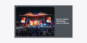 Daftar Prediksi Konser Jakarta 2026 Paling Laris Di Jakarta: Panduan Lengkap & Tips Tiket
