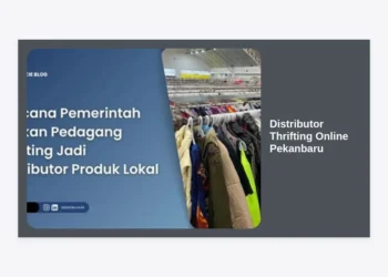 Distributor Thrifting Online Pekanbaru: Panduan Lengkap Memulai Bisnis Thrift & Rekomendasi Supplier Tangan Pertama