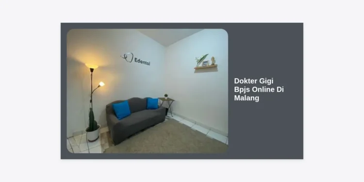 Dokter Gigi BPJS Online di Malang: Panduan Lengkap Cara Daftar, Lokasi, dan Tips Tanpa Antre