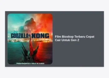 Film Bioskop Terbaru Cepat Cair Untuk Gen Z: Panduan Nonton Hemat & Tips Cuan 2024