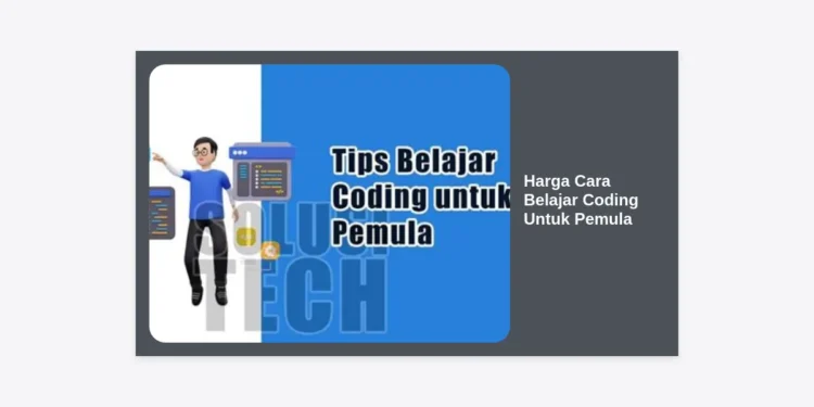 Harga Cara Belajar Coding Untuk Pemula: Panduan Lengkap Biaya, Metode, dan Tips Sukses 2024