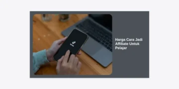 Harga Cara Jadi Affiliate Untuk Pelajar: Panduan Lengkap Cuan Tanpa Modal