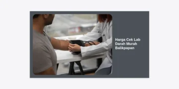 Harga Cek Lab Darah Murah Balikpapan 2024: Panduan Lengkap Biaya & Rekomendasi Lab Terpercaya