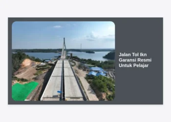 Jalan Tol Ikn Garansi Resmi Untuk Pelajar: Panduan Lengkap Infrastruktur dan Masa Depan Pendidikan