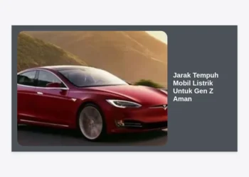 Jarak Tempuh Mobil Listrik Untuk Gen Z Aman: Panduan Lengkap dan Tips Anti-Cemas