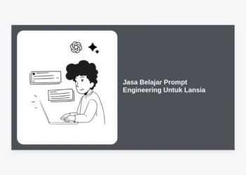 Jasa Belajar Prompt Engineering Untuk Lansia: Panduan Lengkap Menguasai AI di Usia Emas